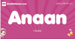 Anaan arabic girls name and meaning, muslim girl name Anaan