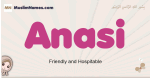 Anasi muslim girls name and meaning, islamic girls name Anasi