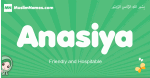 Anasiya arabic girl name and meaning, quranic girls name Anasiya