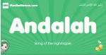 Andalah arabic girl name and meaning, quranic girls name Andalah