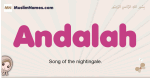 Andalah muslim girls name and meaning, islamic girls name Andalah