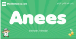 Anees arabic boys name and meaning, quranic boys name Anees