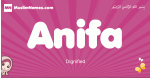 Anifa arabic girls name and meaning, muslim girl name Anifa