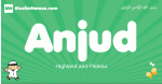 Anjud arabic boys name and meaning, quranic boys name Anjud