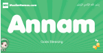 Annam arabic girl name and meaning, quranic girls name Annam