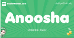 Anoosha arabic girl name and meaning, quranic girls name Anoosha