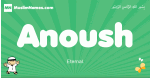Anoush arabic boys name and meaning, quranic boys name Anoush