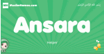 Ansara arabic girl name and meaning, quranic girls name Ansara