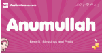 Anumullah arabic girls name and meaning, quranic girls name Anumullah