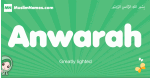 Anwarah arabic girl name and meaning, quranic girls name Anwarah