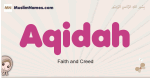 Aqidah muslim girls name and meaning, islamic girls name Aqidah