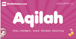 Aqilah arabic girls name and meaning, muslim girl name Aqilah