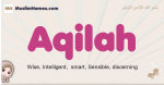 Aqilah muslim girls name and meaning, islamic girls name Aqilah