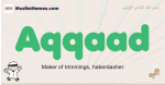 Aqqaad muslim boys name and meaning, islamic boys name Aqqaad