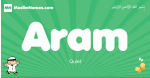 Aram arabic boys name and meaning, quranic boys name Aram