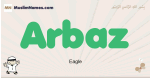 Arbaz muslim boys name and meaning, islamic boys name Arbaz