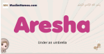 Aresha muslim girls name and meaning, islamic girls name Aresha