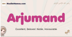 Arjumand muslim girls name and meaning, islamic girls name Arjumand