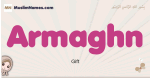 Armaghn muslim girls name and meaning, islamic girls name Armaghn
