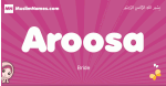 Aroosa arabic girls name and meaning, muslim girl name Aroosa