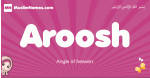Aroosh arabic girls name and meaning, quranic girls name Aroosh