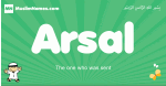 Arsal arabic boys name and meaning, quranic boys name Arsal