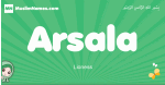 Arsala arabic girl name and meaning, quranic girls name Arsala