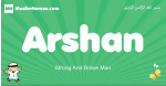 Arshan arabic boys name and meaning, quranic boys name Arshan