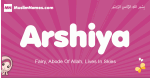 Arshiya arabic girls name and meaning, muslim girl name Arshiya