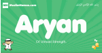 Aryan arabic boys name and meaning, quranic boys name Aryan