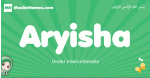 Aryisha arabic girl name and meaning, quranic girls name Aryisha