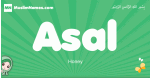 Asal arabic girl name and meaning, quranic girls name Asal