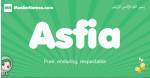Asfia arabic girl name and meaning, quranic girls name Asfia