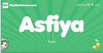 Asfiya arabic girl name and meaning, quranic girls name Asfiya