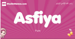 Asfiya arabic girls name and meaning, muslim girl name Asfiya