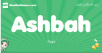 Ashbah arabic girl name and meaning, quranic girls name Ashbah