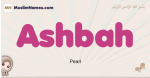 Ashbah muslim girls name and meaning, islamic girls name Ashbah