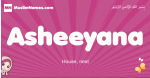 Asheeyana arabic girls name and meaning, muslim girl name Asheeyana