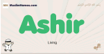Ashir muslim boys name and meaning, islamic boys name Ashir