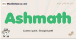 Ashmath muslim boys name and meaning, islamic boys name Ashmath