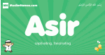 Asir arabic boys name and meaning, quranic boys name Asir