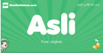 Asli arabic girl name and meaning, quranic girls name Asli