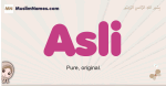 Asli muslim girls name and meaning, islamic girls name Asli