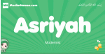 Asriyah arabic girl name and meaning, quranic girls name Asriyah