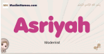 Asriyah muslim girls name and meaning, islamic girls name Asriyah