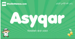 Asyqar arabic boys name and meaning, quranic boys name Asyqar