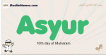 Asyur muslim boys name and meaning, islamic boys name Asyur