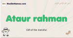 Ataur-rahman muslim boys name and meaning, islamic boys name Ataur-rahman