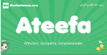 Ateefa arabic girl name and meaning, quranic girls name Ateefa