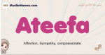 Ateefa muslim girls name and meaning, islamic girls name Ateefa